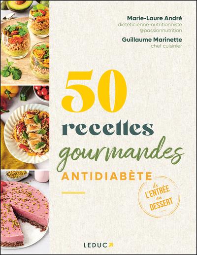 Front cover of 50 recettes gourmandes antidiabète : De l'entrée au dessert, se régaler avec les IG bas