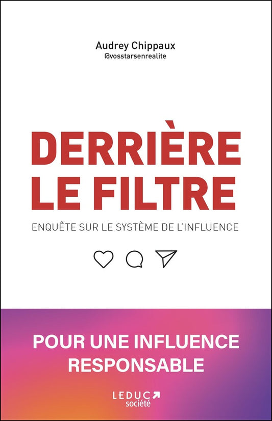 Front cover of Derrière le filtre : Enquête sur le système de l'influence