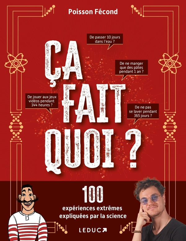 Front cover of Ça fait quoi ? : 100 expériences extrêmes expliquées par la science