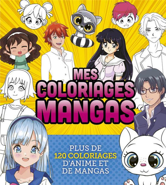 Front cover of Mes coloriages mangas : Plus de 120 coloriages d'animé et de mangas