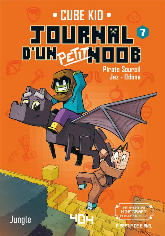 Front cover of Journal d'un petit Noob Tome 7 : Apprivoiser le dragon !