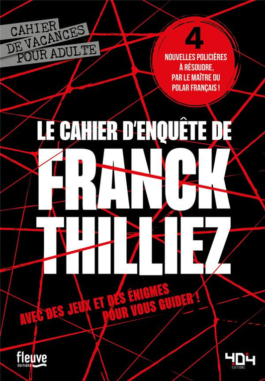 Front cover of Le cahier d'enquête de Franck Thilliez : cahier de vacances pour adulte