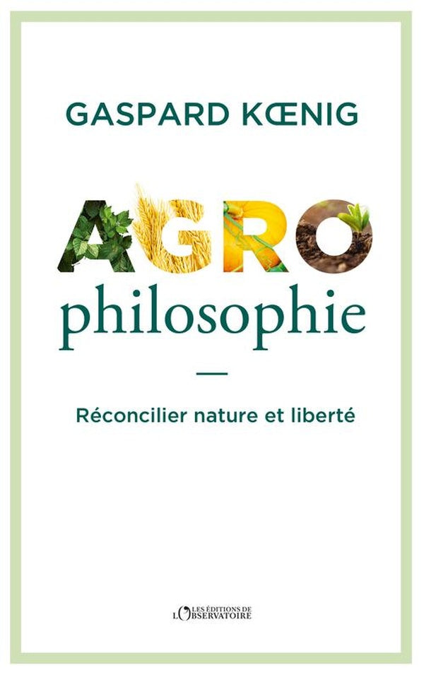 Front cover of Agrophilosophie : réconcilier nature et liberté