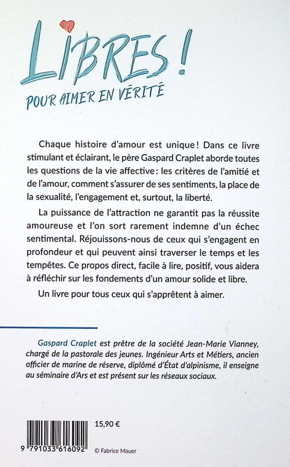 Back cover of Libres ! Pour aimer en vérité : La vie affective est une aventure formidable