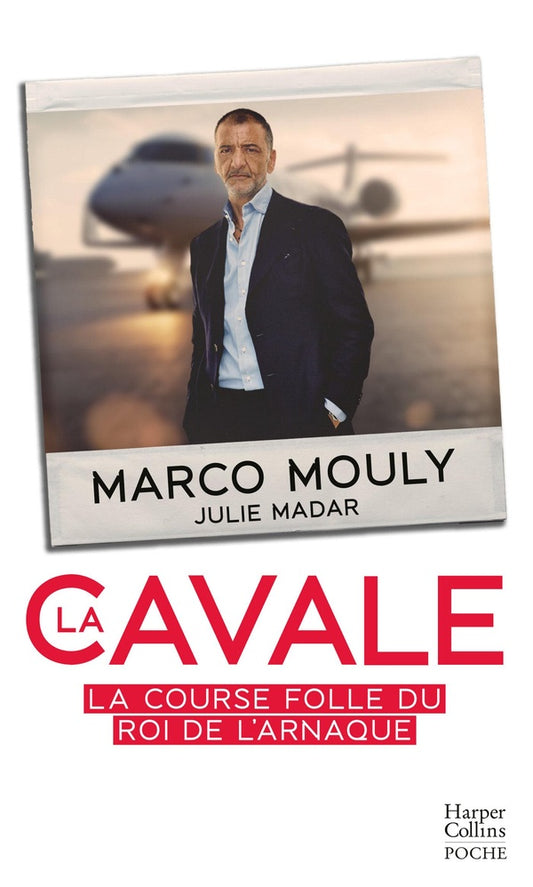 Front cover of La cavale : la course folle du roi de l'arnaque
