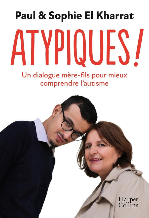 Front cover of Atypiques ! Un dialogue mère-fils pour mieux comprendre l'autisme