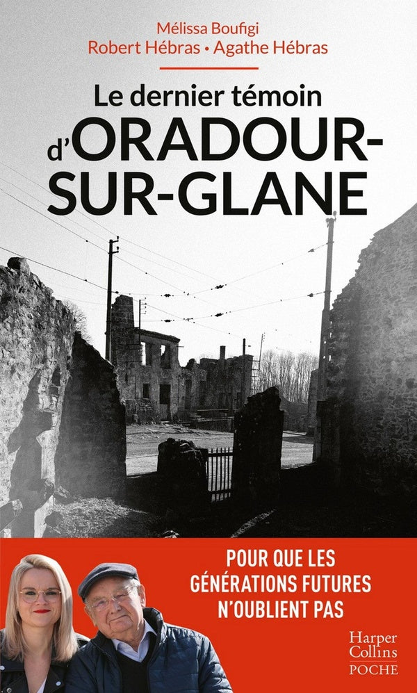 Front cover of Le dernier témoin d'Oradour-sur-Glane : Un témoignage essentiel pour les générations futures