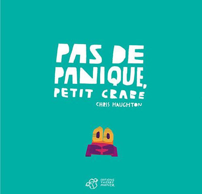 Front cover of Pas de panique, petit crabe
