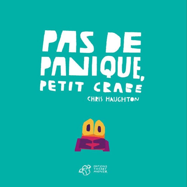 Front cover of Pas de panique, petit crabe