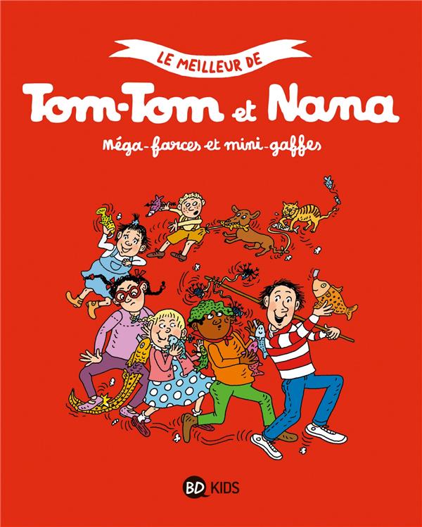 Front cover of Le meilleur de Tom-Tom et Nana Tome 1 : méga-farces et mini-gaffes