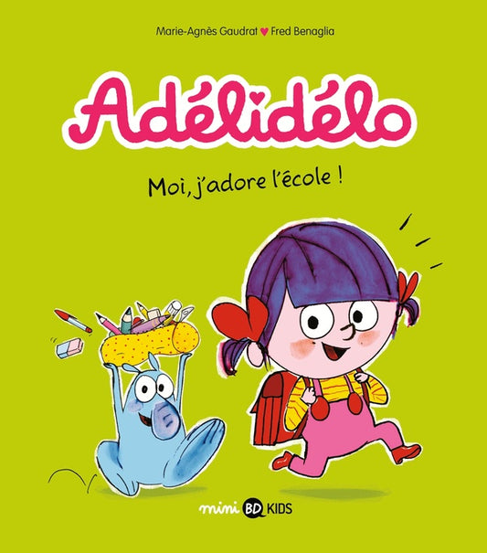 Front cover of Adélidélo Tome 6 : moi, j'adore l'école !