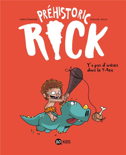 Front cover of Préhistoric Rick Tome 1 : y'a pas d'arêtes dans le T-Rex