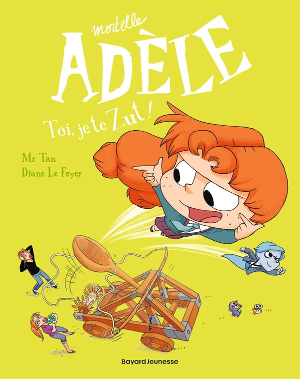 Front cover of Mortelle Adèle Tome 18 : toi, je te Zut !
