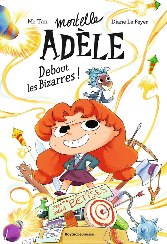 Front cover of Mortelle Adèle Tome 3 : debout les bizarres !