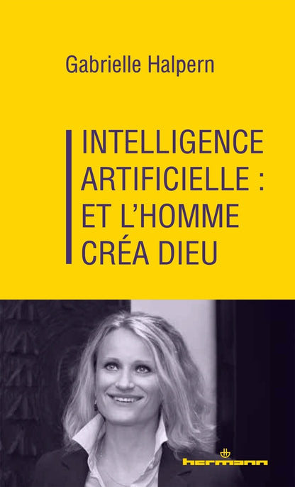 Front cover of Intelligence artificielle : et l'homme créa Dieu