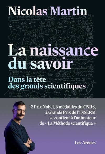 Front cover of La naissance du savoir : dans la tête des grands scientifiques