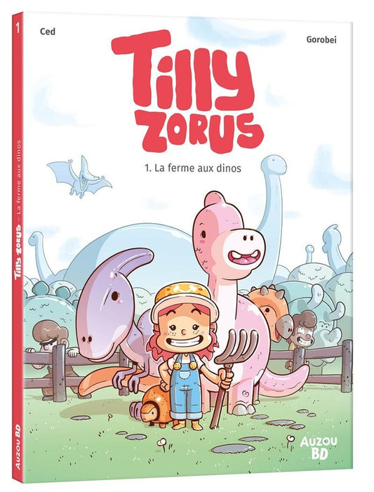 Front cover of Tilly Zorus Tome 1 : La ferme aux dinos