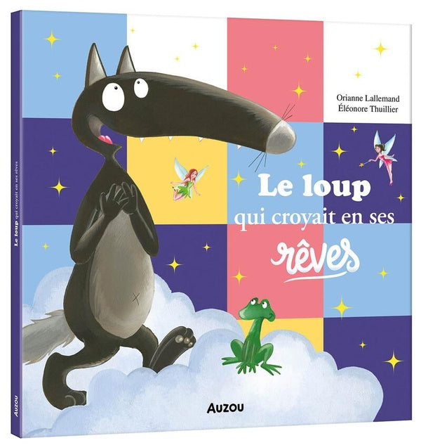 Front cover of Le Loup qui croyait en ses rêves