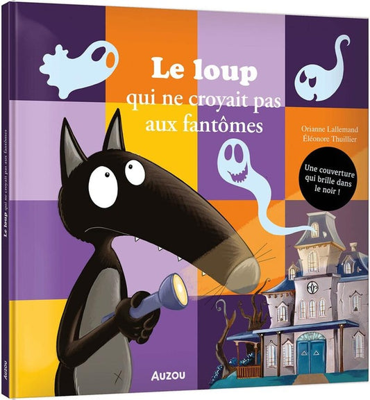 Front cover of Le loup qui ne croyait pas aux fantômes