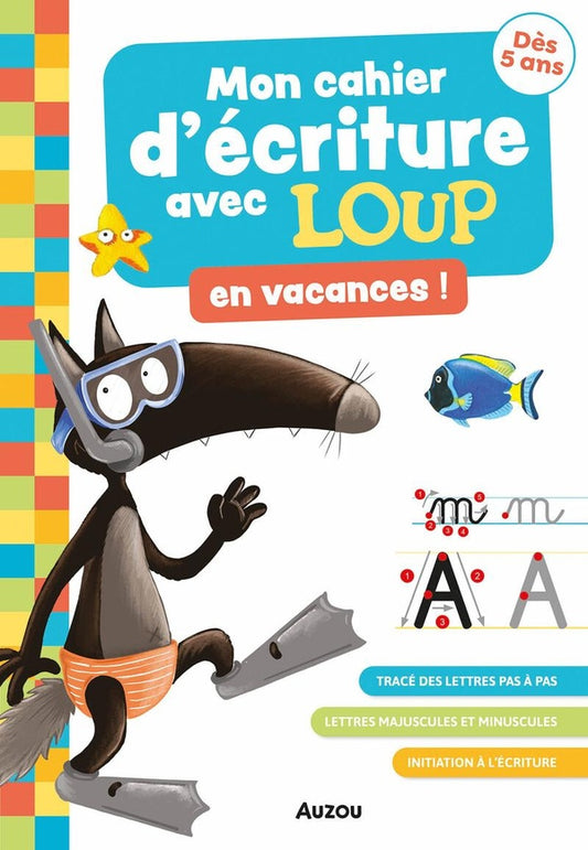 Front cover of Mon cahier d'écriture avec Loup en vacances !
