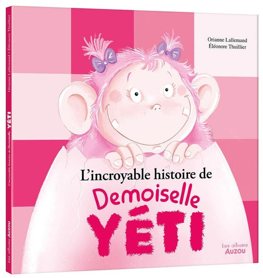 Front cover of L'incroyable histoire de Demoiselle Yéti