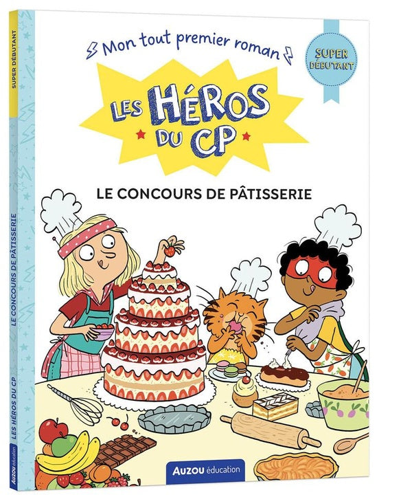 Front cover of Les héros du cp - super débutant - le concours de pâtisserie