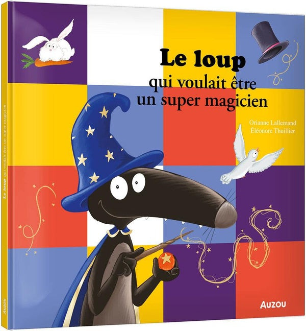 Front cover of Le loup qui voulait être un super magicien