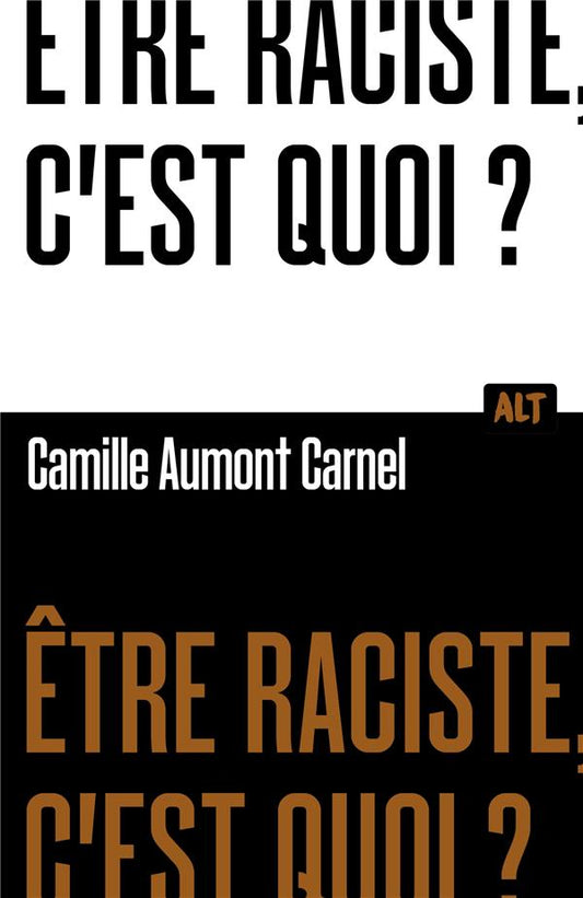Front cover of Être raciste, c'est quoi ?