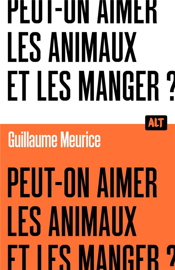 Front cover of Peut-on aimer les animaux et les manger ?