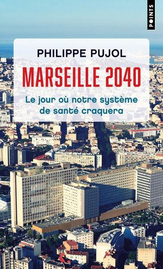 Front cover of Marseille, 2040 : Le jour où notre système de santé craquera