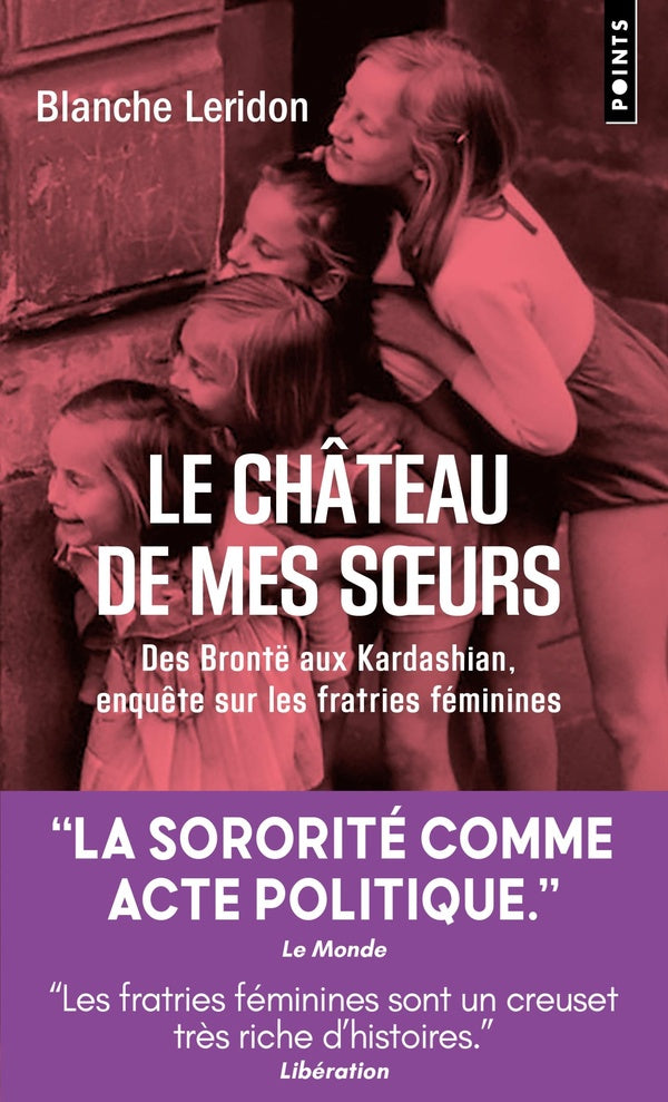 Front cover of Le château de mes soeurs : Des Brontë aux Kardashian, enquête sur les fratries féminines
