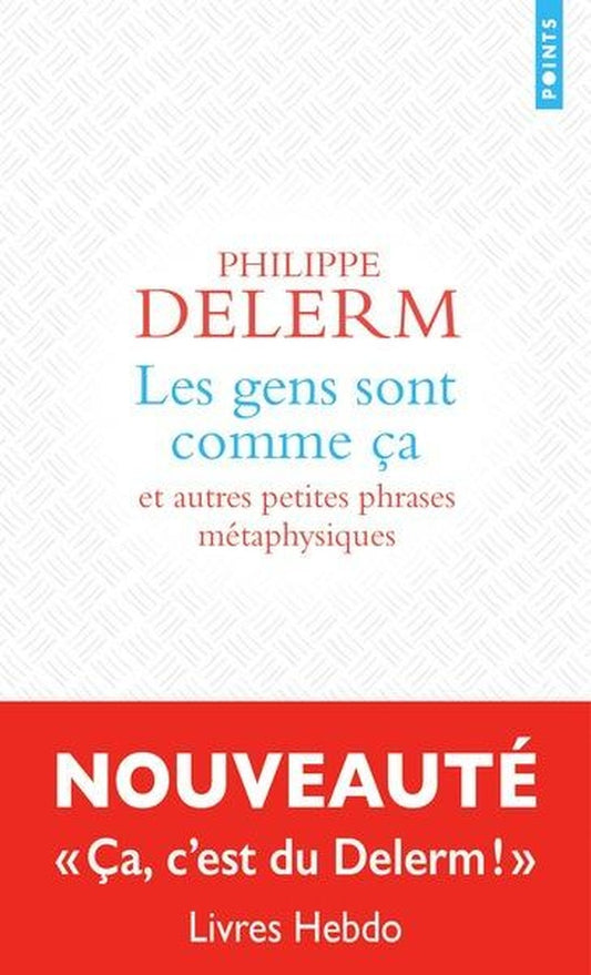 Front cover of Les gens sont comme ça : Et autres petites phrases métaphysiques