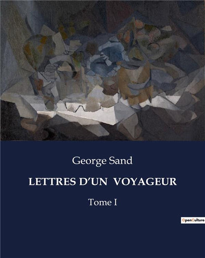 Front cover of LETTRES D'UN  VOYAGEUR : Tome I                     (IMPRESSION A LA DEMANDE)