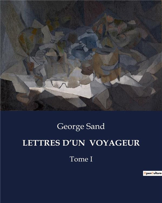 Front cover of LETTRES D'UN  VOYAGEUR : Tome I                     (IMPRESSION A LA DEMANDE)
