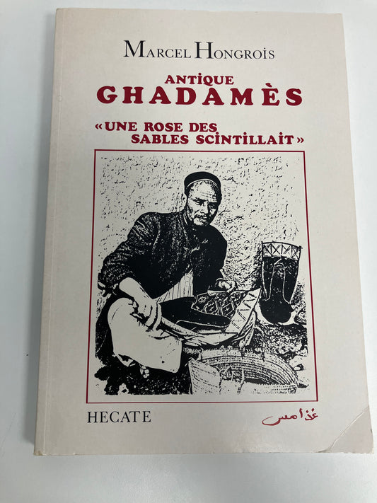 Antique Ghadamès « Une rose des sables scintillait »