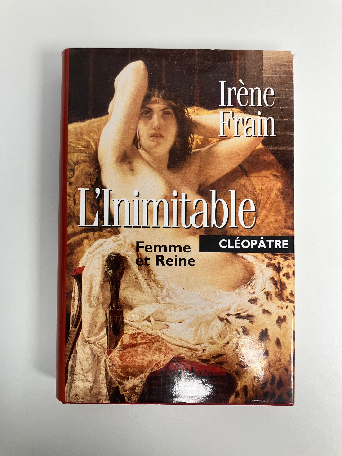 L’inimitable Cléopâtre : Femme et reine
