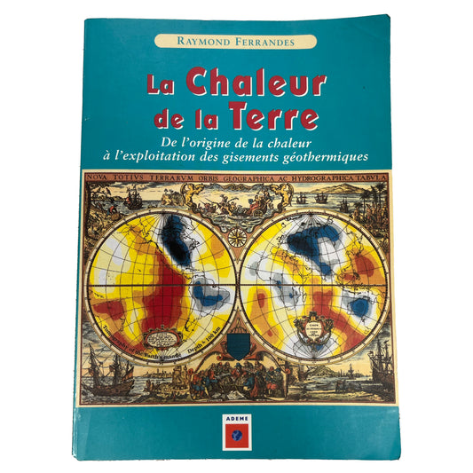 La chaleur de la Terre - de l'origine de la chaleur à l'exploitation des gisements géothermiques