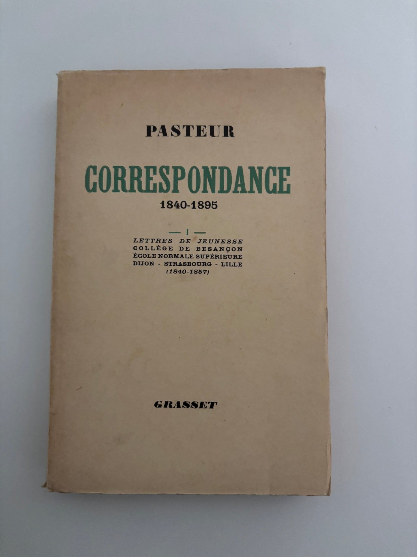 Pasteur - Correspondance 1840-1895